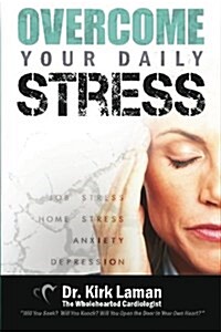 Overcome Your Daily Stress (Paperback)