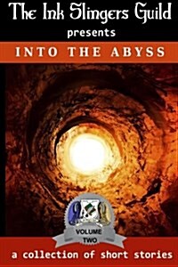 Into the Abyss: Presented by the Ink Slingers Guild (Paperback)