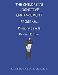 Childrens Cognitive Enhancement Program: Primary Levels Revised Edition (Paperback)