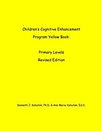 Childrens Cognitive Enhancement Program Yellowbook: Primary Levels Revised Edition (Paperback)