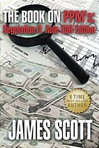 The Book on Ppms: Regulation D Rule 506 Edition (Paperback)