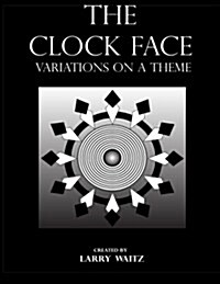 The Clock Face: Variations on the Theme (Paperback)