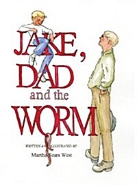 Jake, Dad and the Worm (Hardcover)