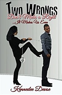 Two Wrongs Dont Make a Right...It Makes Us Even (Paperback)