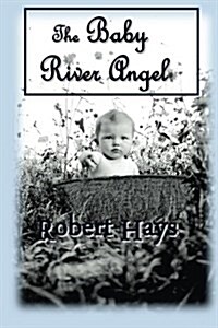 The Baby River Angel (Paperback)