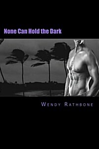 None Can Hold the Dark (Paperback)