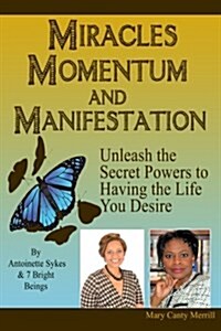 Miracles, Momentum and Manifestation: Breakdown to Breakthrough (Paperback)