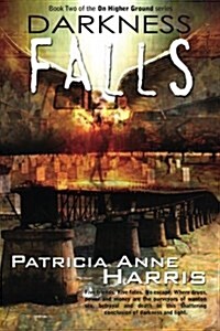 Darkness Falls: Book Two of the on Higher Ground Series (Paperback)