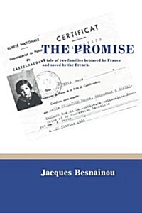The Promise: A Tale of Two Families Betrayed by France and Saved by the French. (Paperback)
