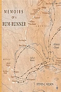 Memoirs of a Rum-Runner: The Life of Clemente de La Cuadra (Paperback)