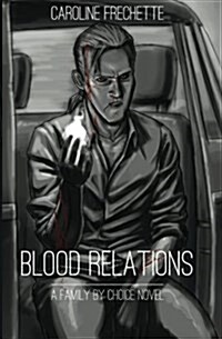 Blood Relations: A Family by Choice Novel (Paperback)