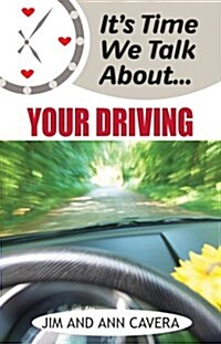 Its Time We Talk About... Your Driving (Paperback)