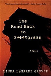 The Road Back to Sweetgrass (Paperback)