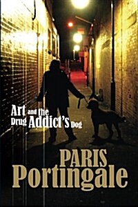 Art and the Drug Addicts Dog (Paperback)