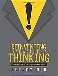 R Reinventing Management Thinking : Using Science to Unlock Organisational Potential (Paperback)