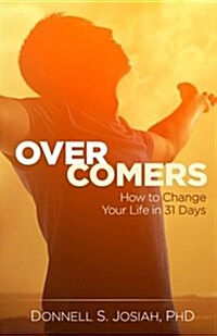 Overcomers: How to Change Your Life in 31 Days! (Paperback)