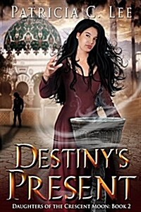 Destinys Present (Paperback)