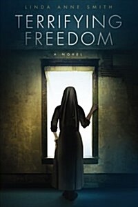 Terrifying Freedom (Paperback)