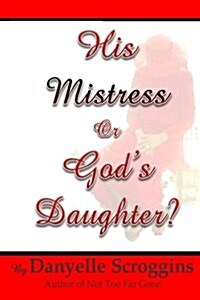 His Mistress or Gods Daughter? (Paperback)