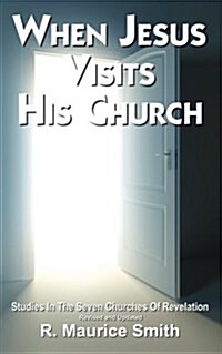 When Jesus Visits His Church: A Study of the Seven Churches of Asia (Revelation Chapters 2-3) (Paperback)