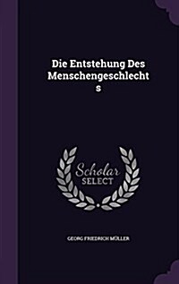 Die Entstehung Des Menschengeschlechts (Hardcover)