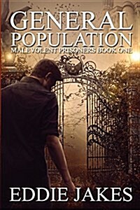 General Population: Malevolent Prisoners Book One (Paperback)