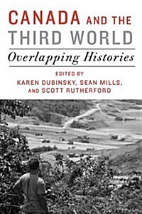 Canada and the Third World: Overlapping Histories (Paperback)