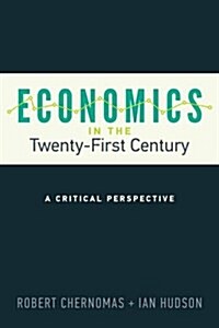 Economics in the Twenty-First Century: A Critical Perspective (Paperback)