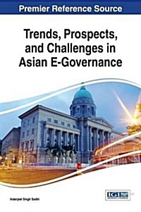 Trends, Prospects, and Challenges in Asian E-Governance (Hardcover)