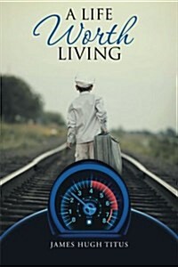 A Life Worth Living (Paperback)