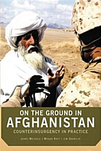 On the Ground in Afghanistan: Counterinsurgency in Practice (Paperback)