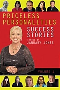 Priceless Personalities: Success Stories Shared by January Jones (Paperback)