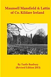 Maunsell Mansfield & Lattin of Co. Kildare Ireland (Paperback)