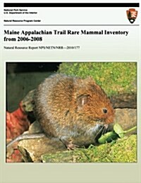 Maine Appalachian Trail Rare Mammal Inventory from 2006-2008 (Paperback)