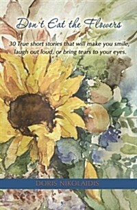 Dont Eat the Flowers (Paperback)