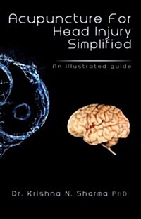 Acupuncture for Head Injury Simplified: An Illustrated Guide (Paperback)