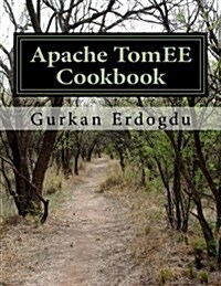 Apache Tomee Cookbook: Apache Tomee Administrator Cookbook (Paperback)