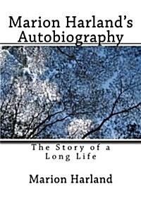Marion Harlands Autobiography: The Story of a Long Life (Paperback)