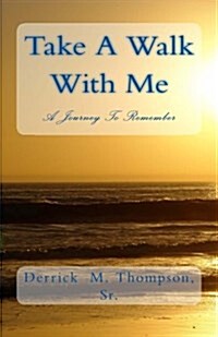 Take a Walk with Me: A Journey to Remember (Paperback)