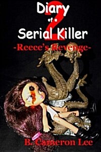 Diary of a Serial Killer 2 - Reeces Revenge (Paperback)