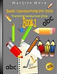 Basic Handwriting for Kids - Practicing Handwritten Skills Book 2 (Paperback)