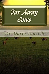 Far Away Cows: A Book about Cows, Engineers and Research Into Parkinsons Disease (Paperback)