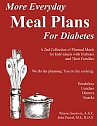 More Everyday Meal Plans for Diabetes: A 2nd Colection of Planned Meals for Type 1 and Type 2 Diabetics and Their Families (Paperback)
