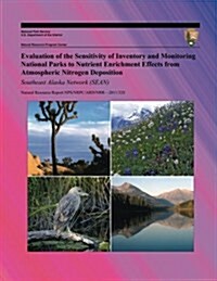 Evaluation of the Sensitivity of Inventory and Monitoring National Parks to Nutrient Enrichment Effects from Atmospheric Nitrogen Deposition Southeast (Paperback)