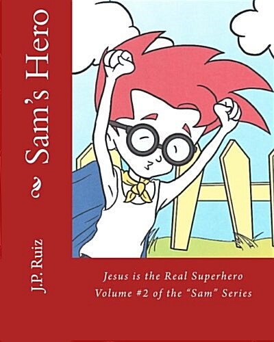 Sams Hero: Jesus the Real Superhero (Paperback)