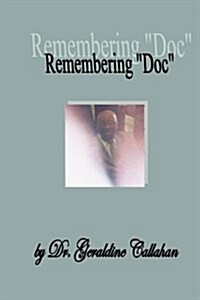 Remembering Doc: A tribute to Dr. Frederick George Sampson, II (Paperback)