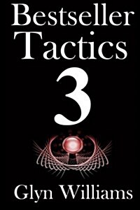 Bestseller Tactics 3: Facebook for Authors: Advanced Author Marketing Techniques to Help You Sell More Kindle Books and Make More Money. Adv (Paperback)