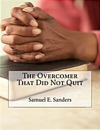 The Overcomer That Did Not Quit (Paperback)