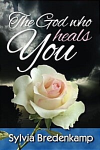 The God Who Heals You (Paperback)