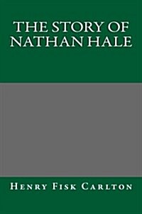 The Story of Nathan Hale (Paperback)